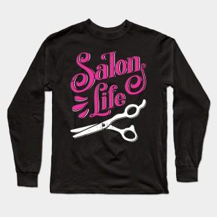 Salon Life Hairdresser Barber Hair Stylist Gift Long Sleeve T-Shirt